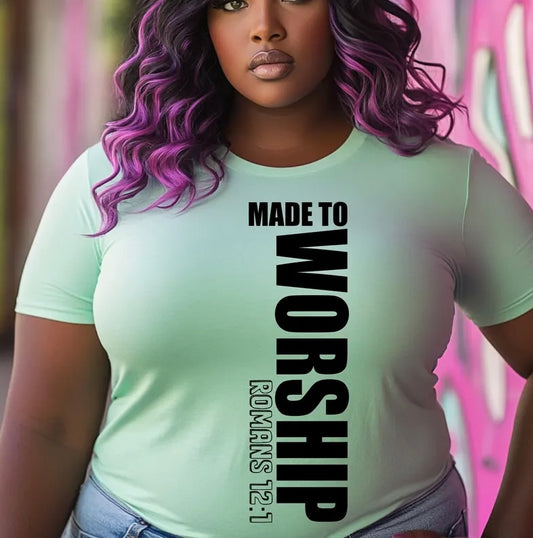 Made to Worship tshirt plus